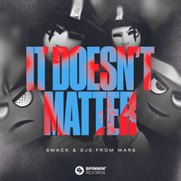 Smack & Djs From Mars - It Doesn't Matter