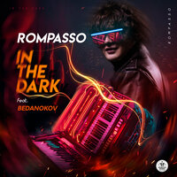 Rompasso & Bedanokov - In The Dark