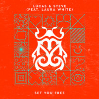 Lucas & Steve & Laura White - Set You Free