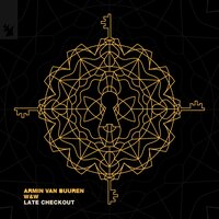 Armin Van Buuren & W & W - Late Checkout