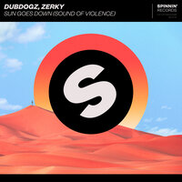 Dubdogz & Zerky - Sun Goes Down (Sound Of Violence)