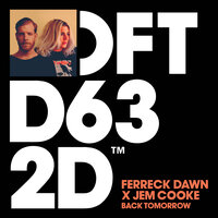 Ferreck Dawn & Jem Cooke - Back Tomorrow