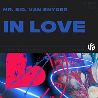 Mr. Sid & Van Snyder - In Love